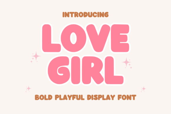 Love Girl: A Bold Display Font for Modern Brands