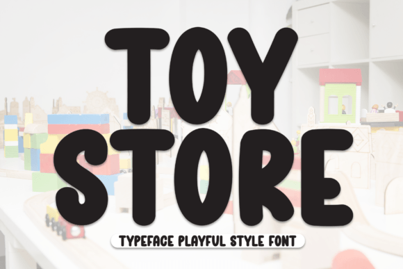 Toy Store: A Playful Font for Creative Projects